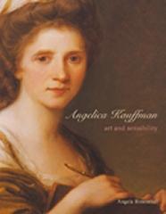 ANGELICA KAUFFMAN ART AND SENSIBILITY