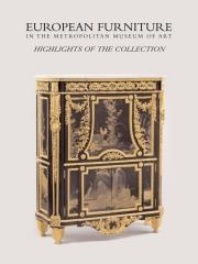 EUROPEAN FURNITURE COLLECTION IN THE METROPOLITAN MUSEUM OF ART: HIGHLIGHTS OF THE COLLECTION