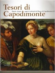 TESORI DI CAPODIMONTE : DIPINTI, DISEGNI E OGGETTI LOMBARDI DAL MUSEO DI CAPODIMONTE DI NAPOLI