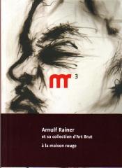 ARNULF RAINER ET SA COLLECTION D'ART BRUT : M3