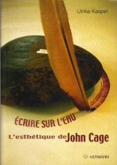 ECRIRE SUR L'EAU L'ESTRETIQUE DE JOHN CAGE