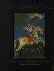 LA CROATIE ET L'EUROPE : TOME 2, CROATIE, TRÉSORS DU MOYEN AGE ET DE LA RENAISSANCE (XIIIE-XVIE SIÈCLE)