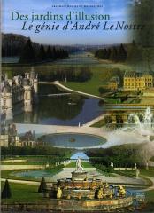 DES JARDINS D'ILLUSION LE GENIE D'ANDRE LE NOSTRE