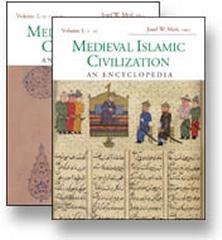 MEDIEVAL ISLAMIC CIVILIZATION : AN ENCYCLOPEDIA. 2 VOLS