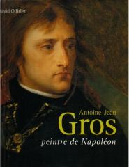 ANTOINE-JEAN GROS : PEINTRE DE NAPOLÉON