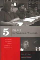 FIVE FILMS BY FREDERICK WISEMAN : TITICUT FOLLIES, HIGH SCHOOL, WELFARE, HIGH SCHOOL II, PUBLIC HOUSING
