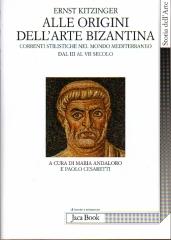 ALLE ORIGINI DELL'ARTE BIZANTINA. CORRENTI STILISTICHE NEL MONDO MEDITERRANEO DAL III AL VII SECOLO