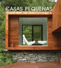 CASAS PEQUEÑAS: VIVIR EN LA NATURALEZA