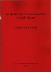 WEAPONS, WARRIORS AND WARFARE IN EARLY EGYPT