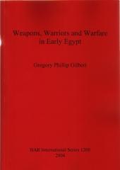 WEAPONS, WARRIORS AND WARFARE IN EARLY EGYPT