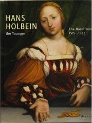 HANS HOLBEIN THE YOUNGER : THE BASEL YEARS 1515-1532