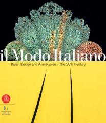 IL MODO ITALIANO : ITALIAN DESIGN AND AVANT-GARDE IN THE 20TH CENTURY