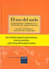 EL USO DEL SUELO PLANEAMIENTO URBANISTICO E INTERVENCION ADMINISTRATIVA