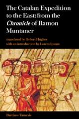 THE CATALAN EXPEDITION TO THE EAST  FROM THE  CHRONICLE' OF RAMON MUNTANER