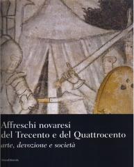 AFFRESCHI NOVARESI DEL TRECENTO E DEL QUATTROCENTO ARTE, DEVOZIONE E SOCIETA