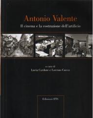 ANTONIO VALENTE  IL CINEMA E LA COSTRUZIONE DELL'ARTIFICIO