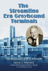 THE STREAMLINE ERA GREYHOUND TERMINALS THE ARCHITECTURE OF W.S ARRASMITH