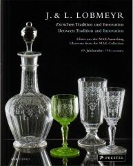 J. & L. LOBMEYR. ZWISCHEN TRADITION UND INNOVATION=BETWEEN TRADITION AND INNOVATION : NINETEENTH-CENTURY