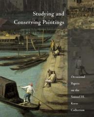 STUDYING AND CONSERVING PAINTINGS "OCCASIONAL PAPERS ON THE SAMUEL H. KRESS COLLECTION"