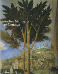 ANDREA MANTEGNA E I GONZAGA : RINASCIMENTO IN CASTELLO SAN GIORGIO