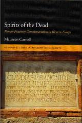SPIRITS OF THE DEAD "ROMAN FUNERARY COMMEMORATION IN ESTERN EUROPA"