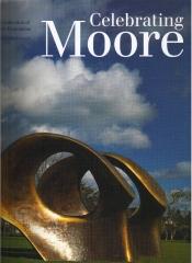 CELEBRATING MOORE : WORKS FROM THE COLLECTION OF THE HENRY MOORE FOUNDATION