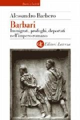 BARBARI. "IMIGRATI, PROFUGHI, DEPORTATI NELL'IMPERO ROMANO."