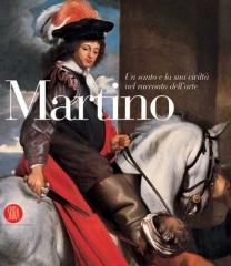 MARTINO : UN SANTO E LA SUA CIVILITÁ NEL RACCONTO DELL'ARTE