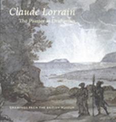 CLAUDE LORRAIN, THE PAINTER AS DRAFTSMAN DRAWINGS FROM THE BRITISH MUSEUM