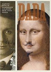 DADA: ZURICH, BERLIN, HANNOVER, COLOGNE, NEW YORK, PARIS