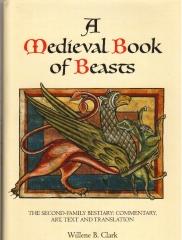 A MEDIEVAL BOOK OF BEASTS: THE SECOND-FAMILY BESTIARY. COMMENTARY, ART, TEXT AND TRANSLATION
