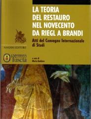 LA TEORIA DEL RESTAURO DEL NOVECENTO DA RIEGL A BRANDI