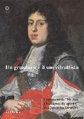 UN GRANDUCA E IL SUO RITRATTISTA  : COSIMO III DE' MEDICI E LA "STANZA DE' QUADRI" DI GIUSTO SUTTERMANS