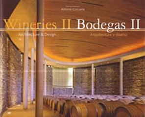 BODEGAS II, WINERIES II. ARQUITECTURA Y DISEÑO