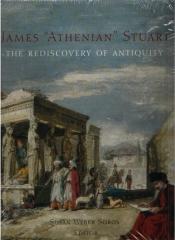 JAMES "ATHENIAN" STUART : THE REDISCOVERY OF ANTIQUITY