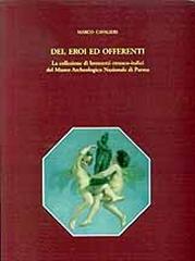 DEI, EROI ED OFFERENTI : LA COLLEZIONE DI BRONZETTI ETRUSCO-ITALICI DEL MUSEO ARCHEOLOGICO NAZIONALE DI