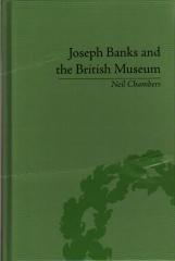 JOSEPH BANKS AND THE BRITISH MUSEUM: THE WORLD OF COLLECTING 1770-1830