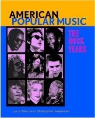 AMERICAN POPULAR MUSIC : THE ROCK YEARS