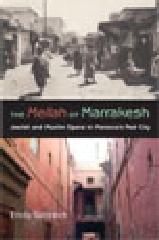 THE MELLAH OF MARRAKESH "JEWISH AND MUSLIM SPACE IN MOROCCO'S RED CITY"