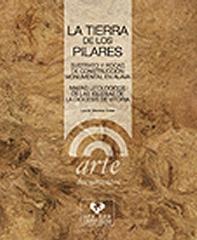 LA TIERRA DE  LOS PILARES  "SUSTRATO Y ROCAS DE CONSTRUCCIÓN MONUMENTAL EN ÁLAVA"