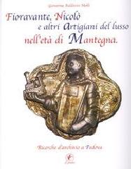 FIORAVANTE, NICOLÒ E ALTRI ARTIGIANI DEL LUSSO NELL'ETÀ DI MANTEGNA. RICERCHE DI ARCHIVIO A PADOVA