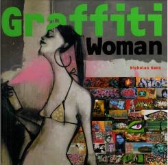 GRAFFITI WOMAN. GRAFFITI E STREET ART DAI CINQUE CONTINENTI.