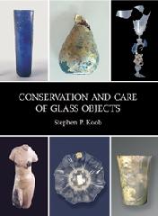 CONSERVATION AND CARE OF GLASS OBJECTS