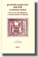JOANNES SAMBUCUS AND THE LEARNED IMAGE "THE USE OF THE EMBLEM IN LATE-RENAISSANCE HUMANISM"