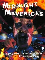 MIDNIGHT MAVERICKS: REPORTS FROM THE UNDERGROUND