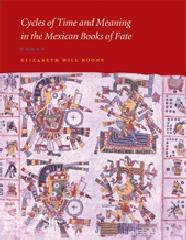 CYCLES OF TIME AND MEANING IN THE MEXICAN BOOKS OF FATE