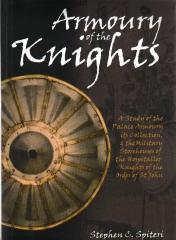 ARMOURY OF THE KNIGHTS. A STUDY OF PALACE ARMOURY, ITS COLLECTION, AND MILITARY    ORDER OF ST. JOHN