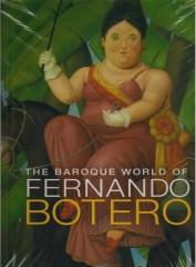 THE BAROQUE WORLD OF FERNANDO BOTERO