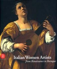 ITALIAN WOMEN ARTISTS OF THE RENAISSANCE AND BAROQUE