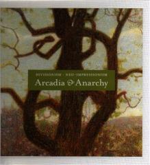 DIVISIONISM NEO IMPRESSIONISM : ARCADIA AND ANARCHY